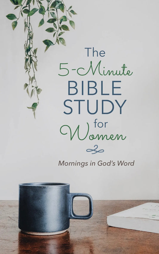 The 5-Minute Bible Study for Women: Mornings in God’s Word