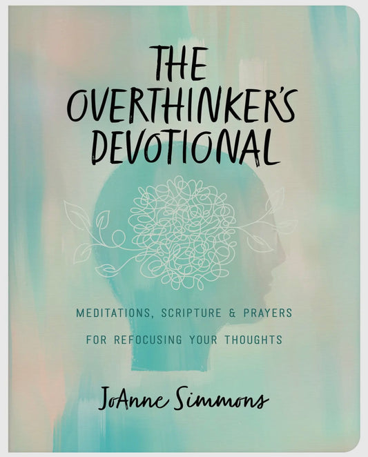 The Overthinker’s Devotional