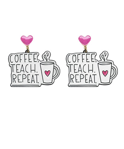 Coffee Teach Repeat Earrings