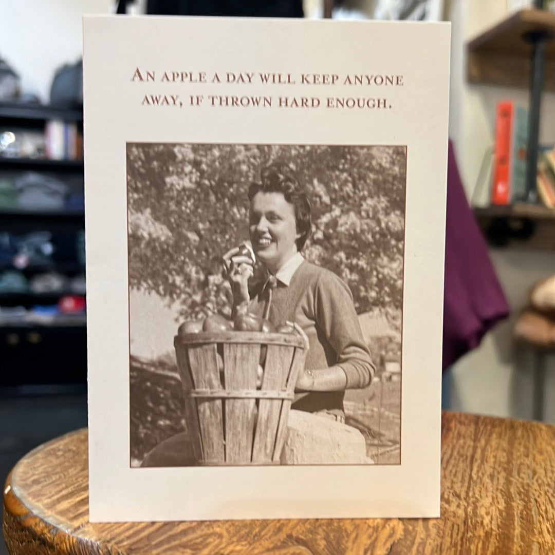 "An apple a day will keep anyone away, if thrown hard enough." Shannon Martin card.