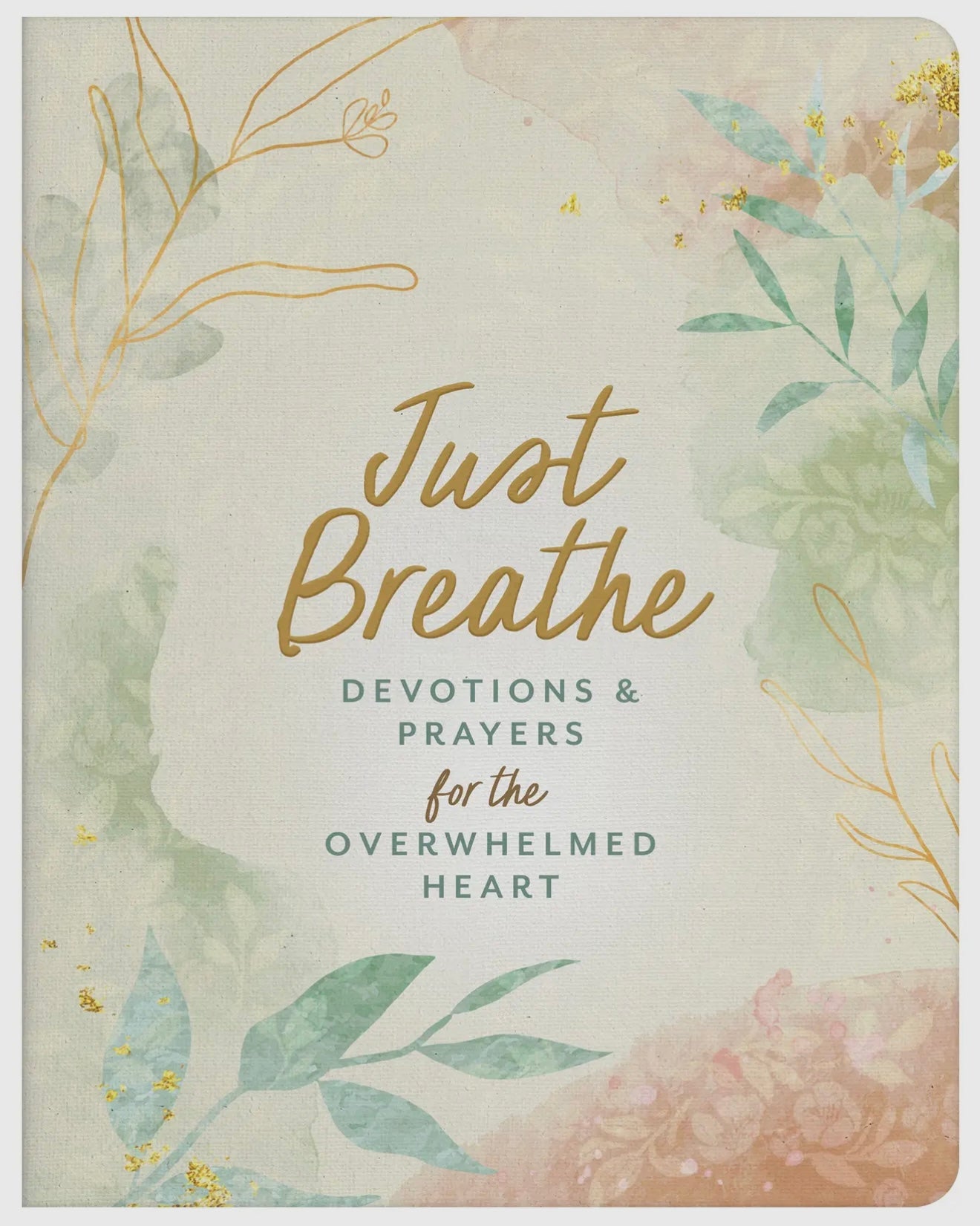 Just Breathe: Devotions & Prayers for the Overwhelmed