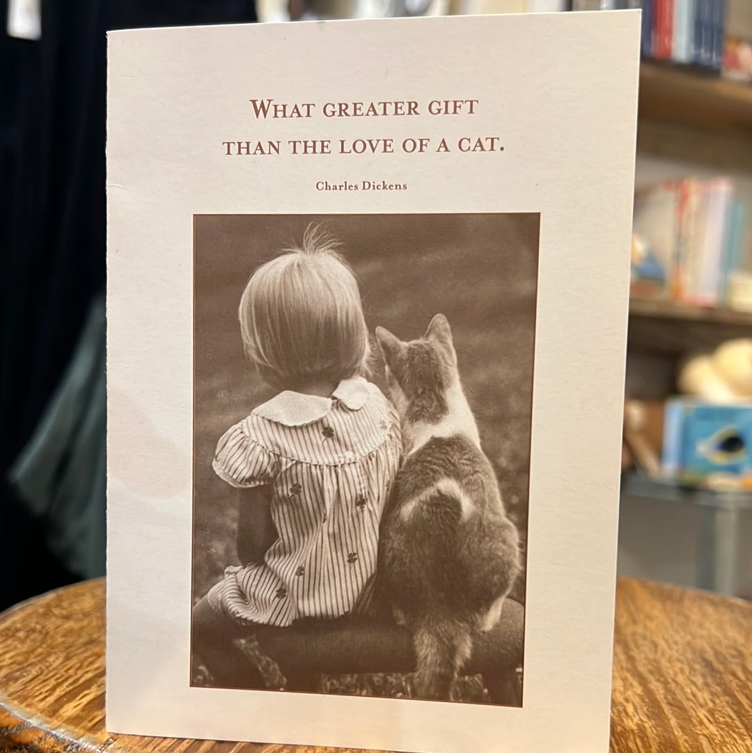 "What greater gift than the love of a cat. - Charles Dickens" Shannon Martin card.