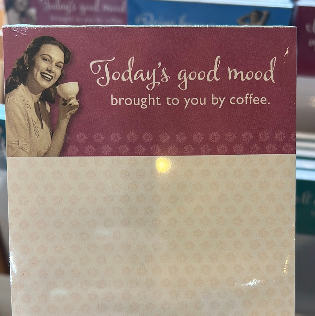 "Today's good mood brought to you by coffee." Shannon Martin note pad.