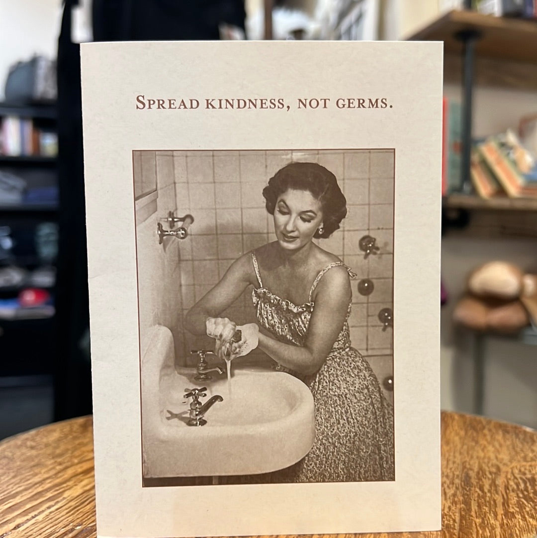 "Spread kindness, not germs." Shannon Martin card.