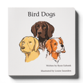 Explore the Outdoors Books - Bird Dogs Children's Book