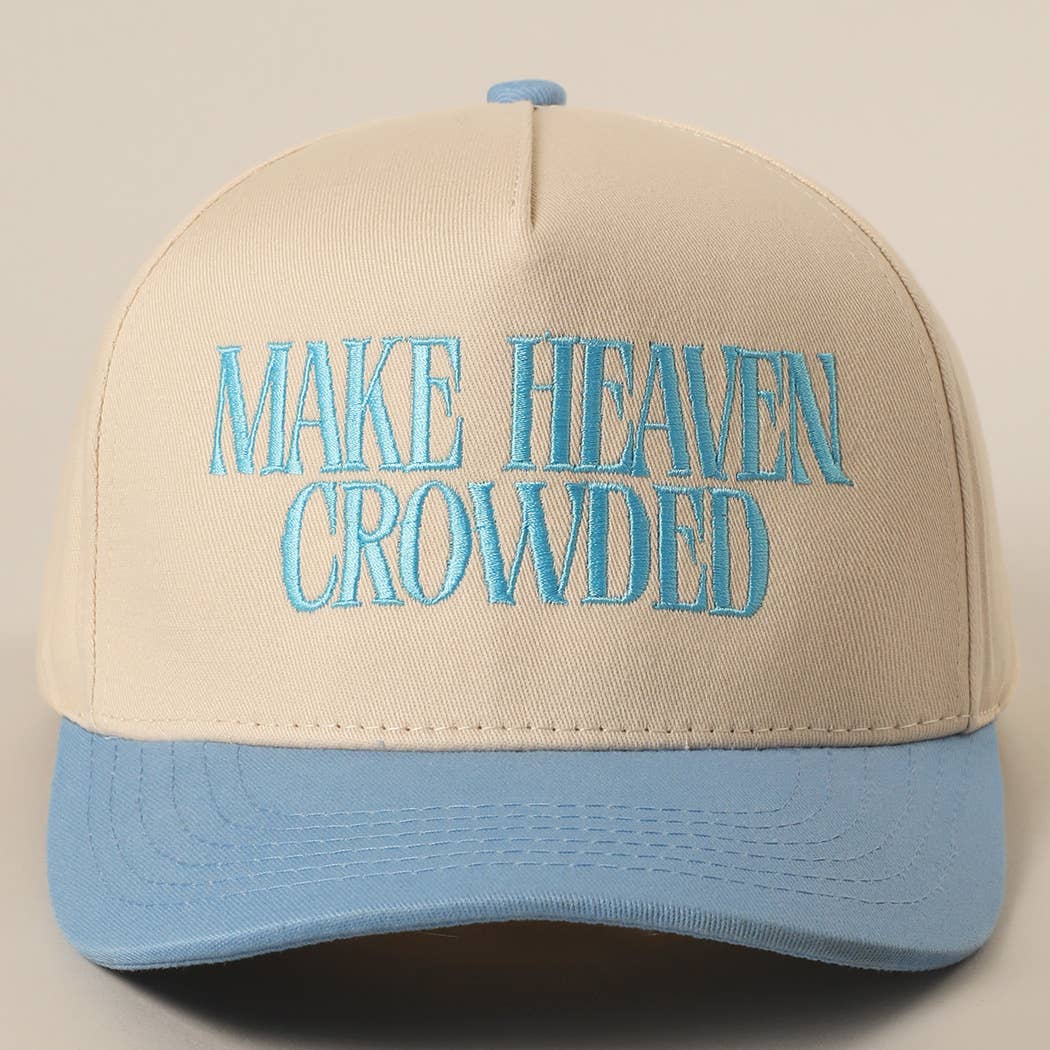Fashion City - MAKE HEAVEN CROWDED Embroidery Baseball Cap