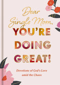 HarperCollins Christian Publishing - Dear Single Mom, You're Doing Great!