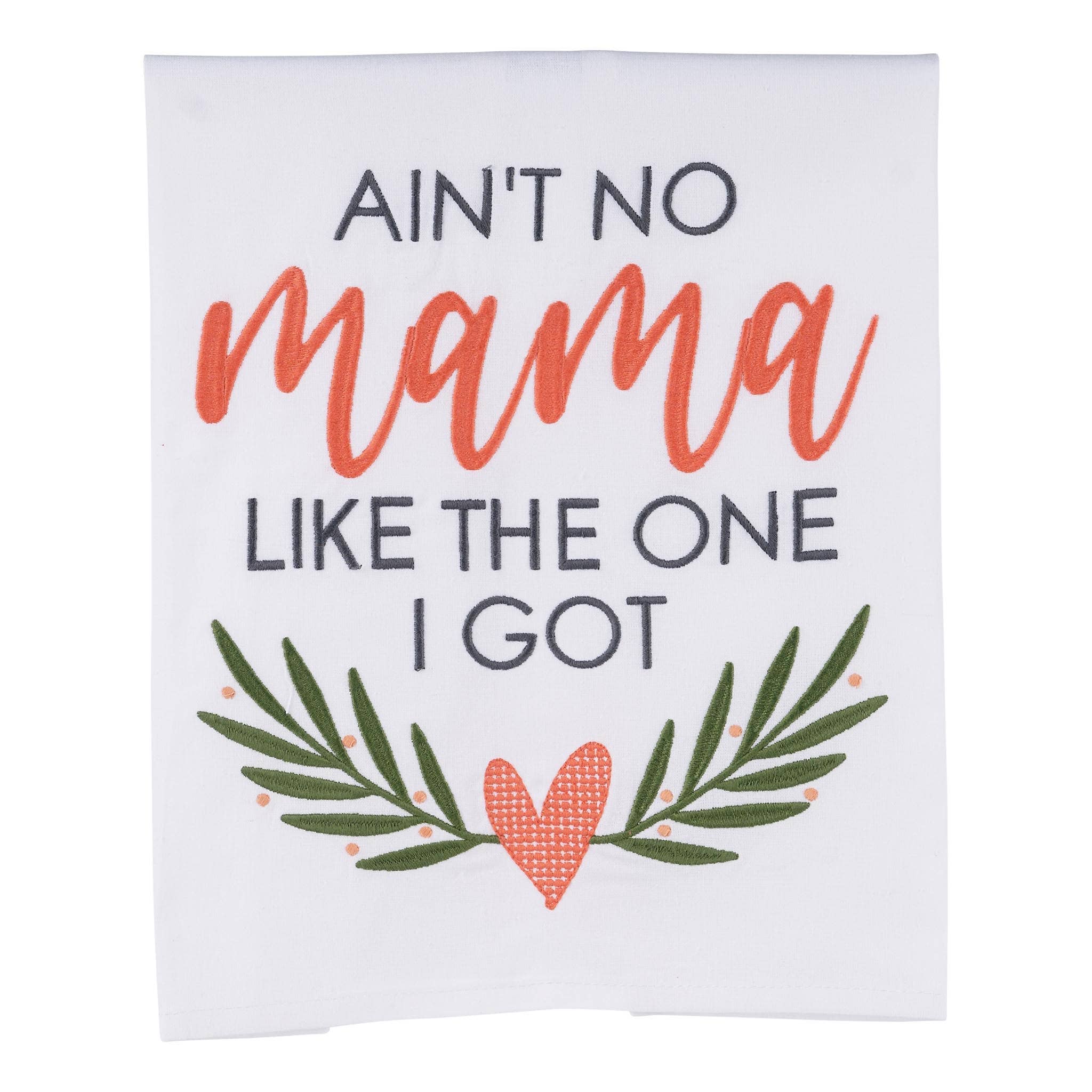 Glory Haus - No Mama Like the One I Got Tea Towel - Mother's Day