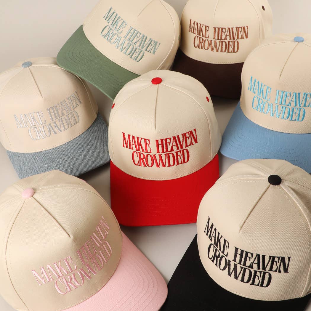 Fashion City - MAKE HEAVEN CROWDED Embroidery Baseball Cap