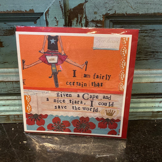 Card with a girl riding a bike. "I am fairly certain that given a cape, and a nice tiara, I could save the world."