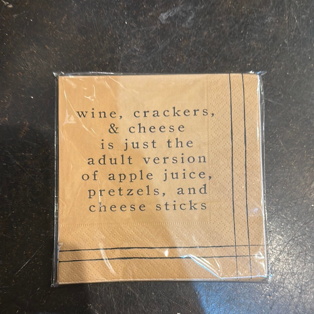 "Wine, crackers, & cheese is just the adult version of apple juice, pretzels, and cheese sticks" wine napkins.
