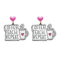 Coffee Teach Repeat Earrings