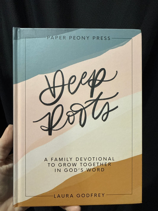 Deep Roots: A Family Devotional