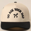 Fashion City - GO ASK YOUR DAD Embroidery Two-Tone Trucker Hat