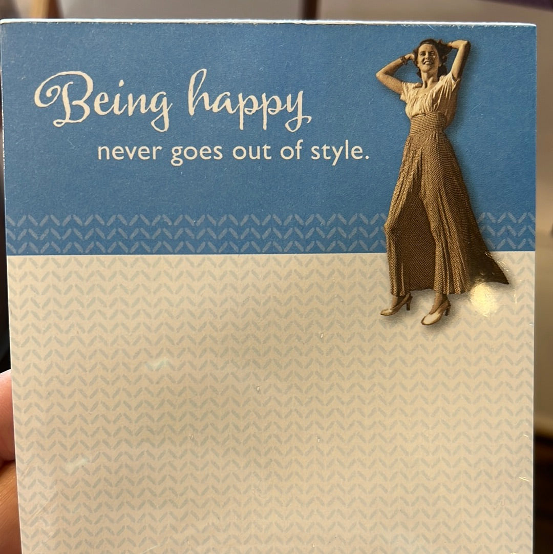 "Being happy never goes out of style." Shannon Martin note pad.