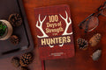 BroadStreet Publishing Group, LLC - 100 Days of Strength for Hunters (Devotinal) NEW!
