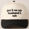 Fashion City - Put it on my husband's tab Embroidery Canvas Cap
