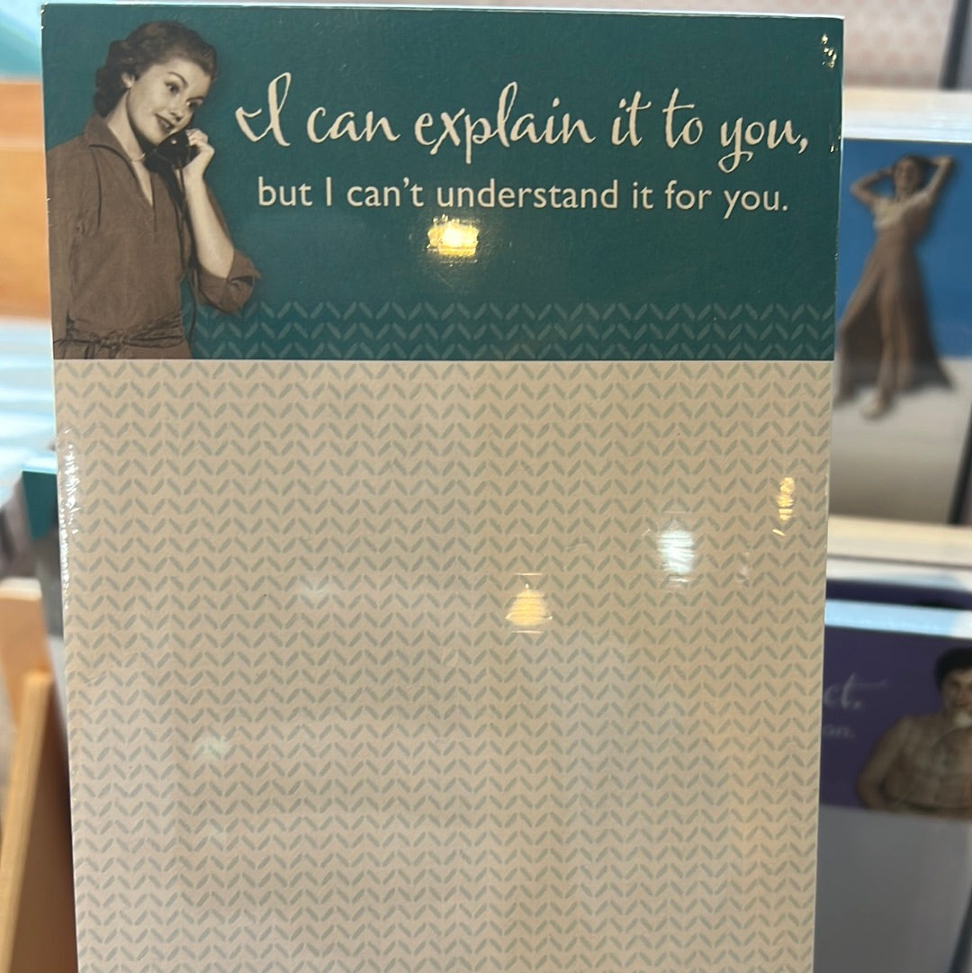 "I can explain it to you, but I can't understand it for you." Shannon Martin note pad.