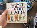 How Not to Become a Little Old Lady
