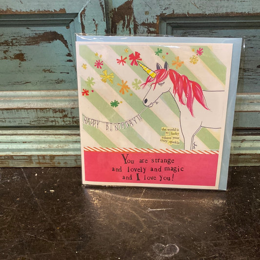 Card with a unicorn displaying “You are strange and lovely and magic and I love you!”