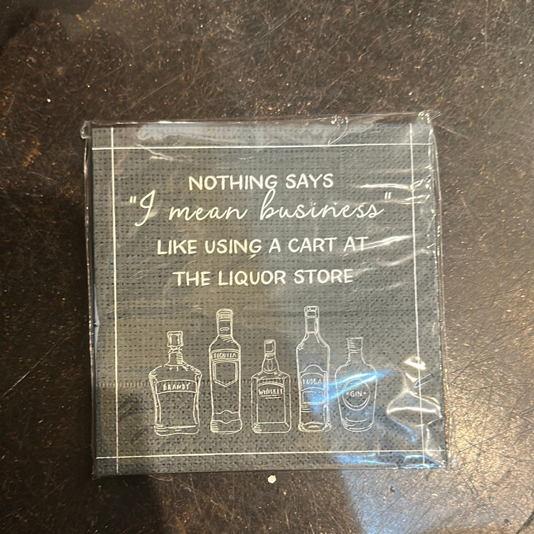 "Nothing says 'I mean business' like using a cart at the liquor store" wine napkins.