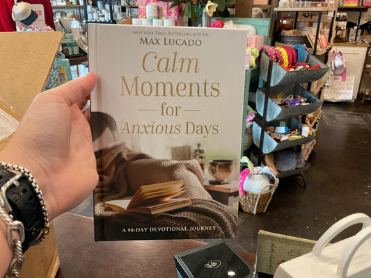 Calm Moments For Anxious Days