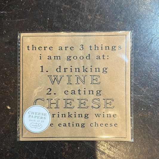Tan, square cheese paper featuring "there are 3 things i am good at" 1. drinking wine 2. eating cheese 3. drinking wine while eating cheese".