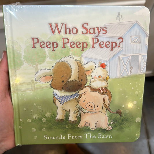 Book with a barn in the background with a cow, pig, and chicken titling "Who Says Peep Peep Peep?"