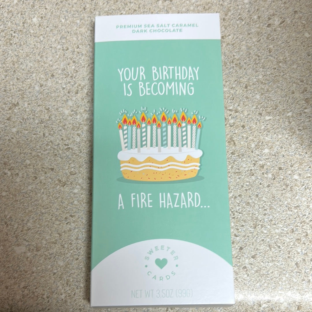 "Your birthday is becoming a fire hazard..." sweeter card.