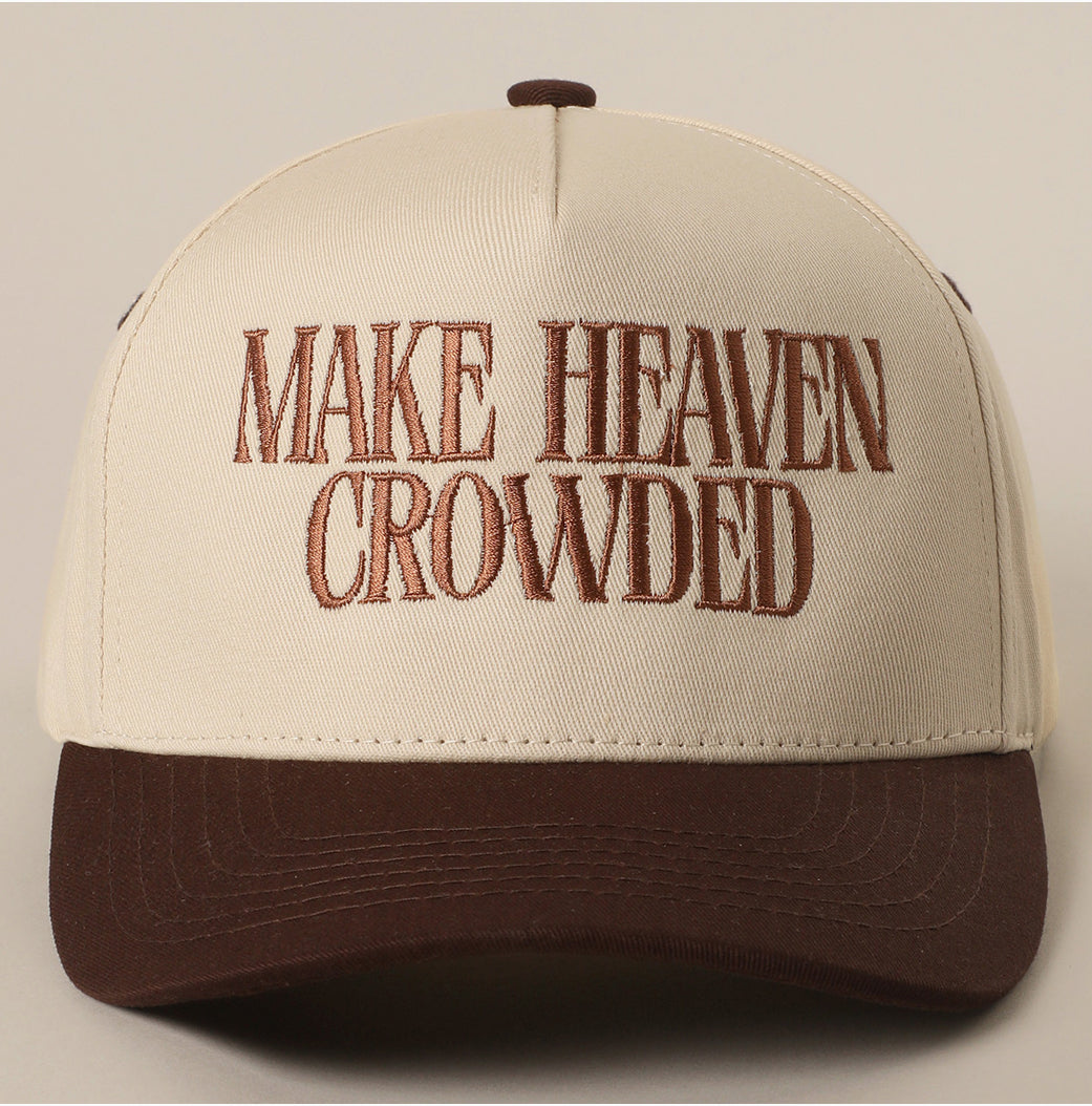 Make Heaven Crowded Baseball Cap