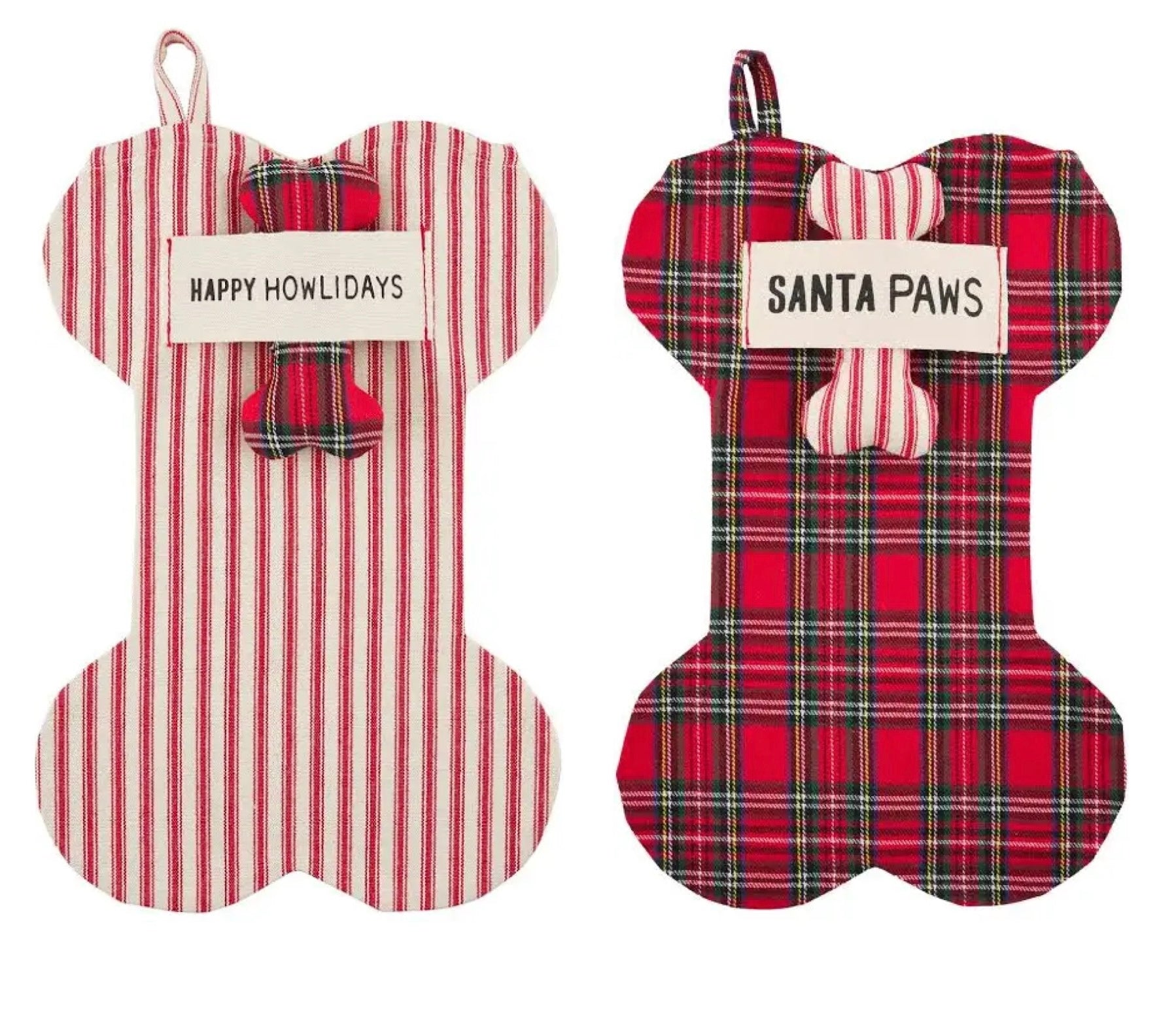 Dog Christmas stockings: red and white stripes with plaid bone, says "Happy Howlidays"; red and green plaid with red and white striped bone that says "Santa Paws".