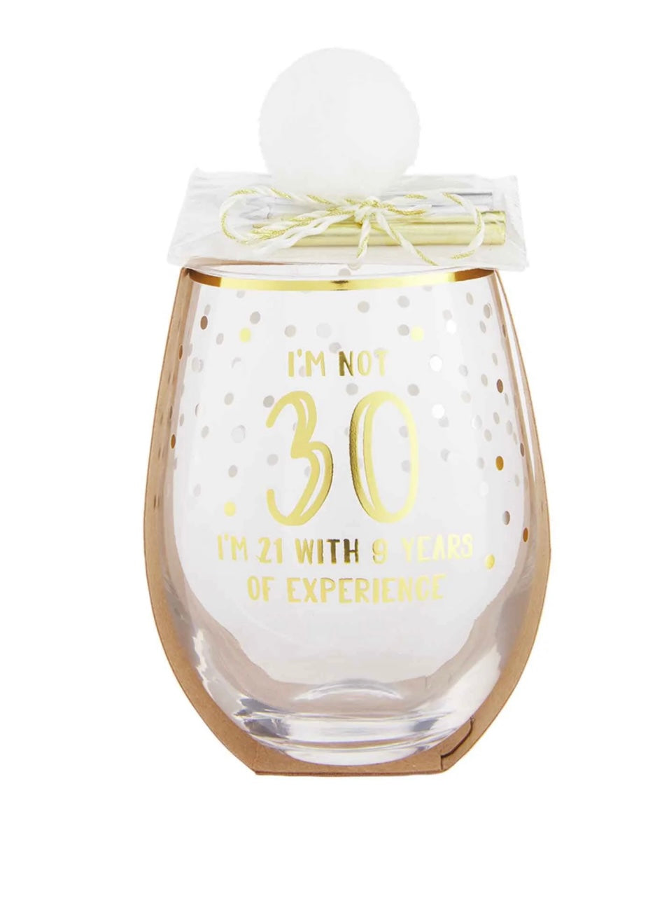 White stemless wine glasses with confetti details that says "I'm not 30, I'm 21 with 9 years experience".