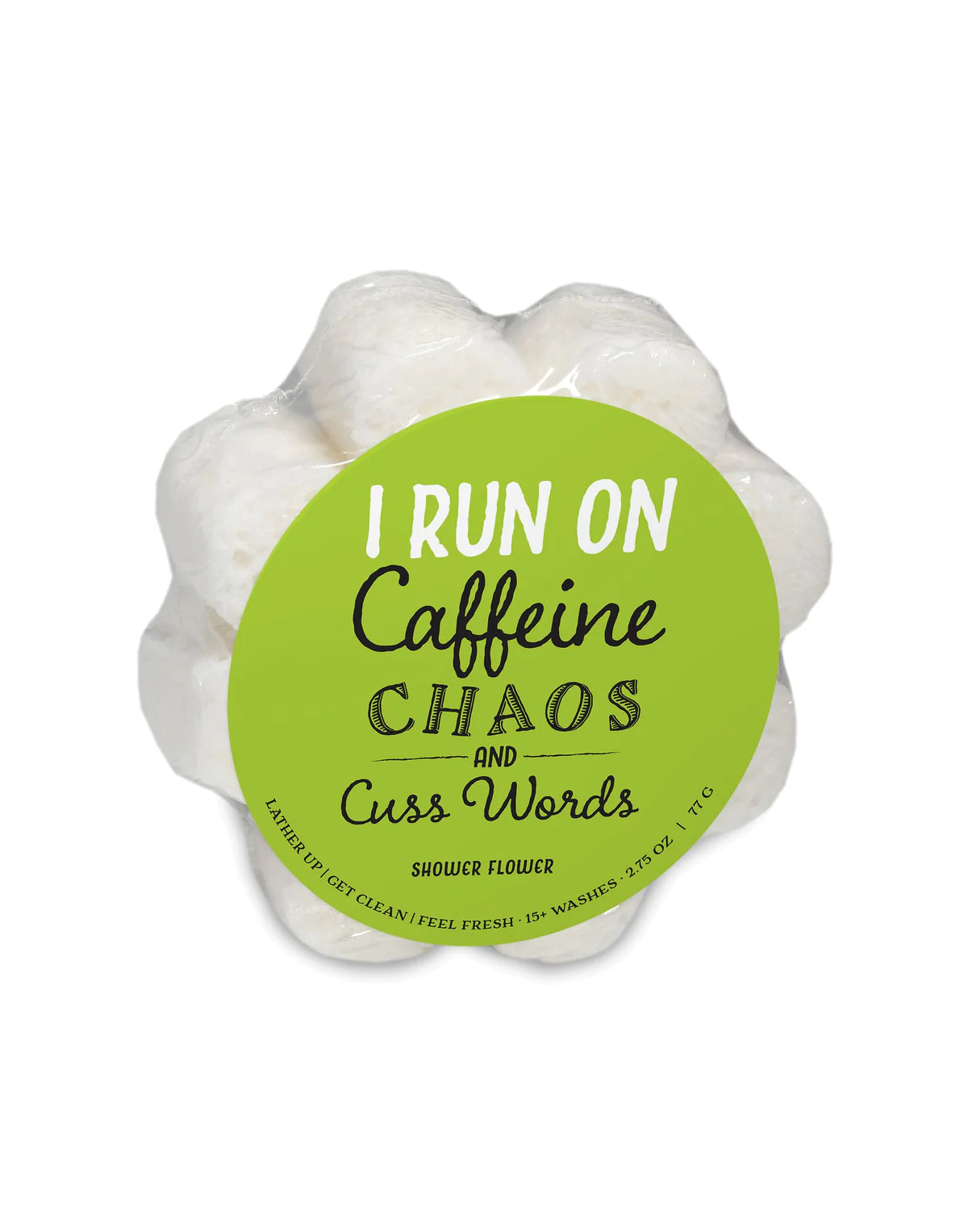 Caren "I Run On Caffeine, Chaos, And Cuss Words" soap sponge. Shaped like a white flower.