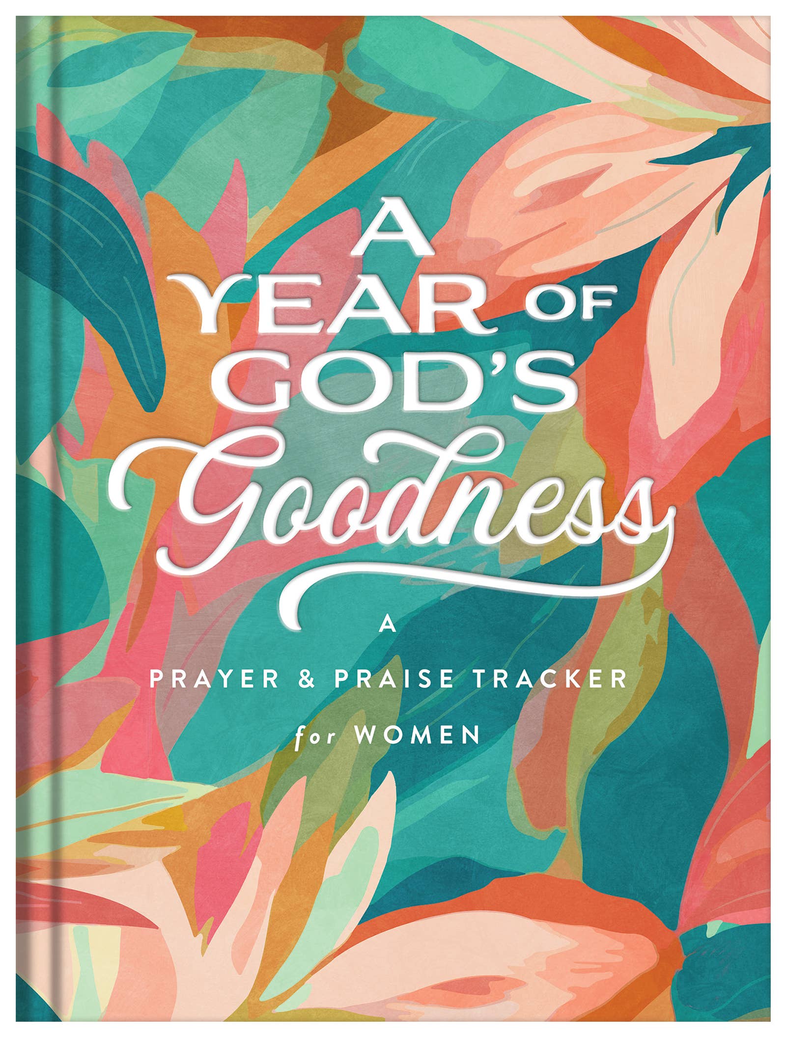 Barbour Publishing, Inc. - A Year of God's Goodness:A Prayer & Praise Tracker for Women