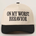 Fashion City - ON MY WORST BEHAVIOR Embroidered Trucker Hat