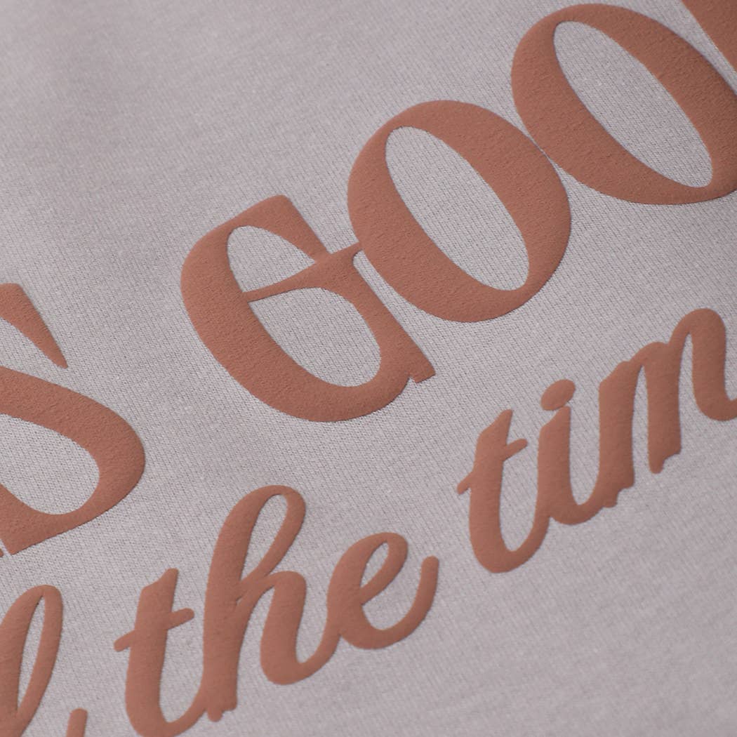 Fashion City - GOD IS GOOD All The Time PUFF MIDWEIGHT Sweatshirt