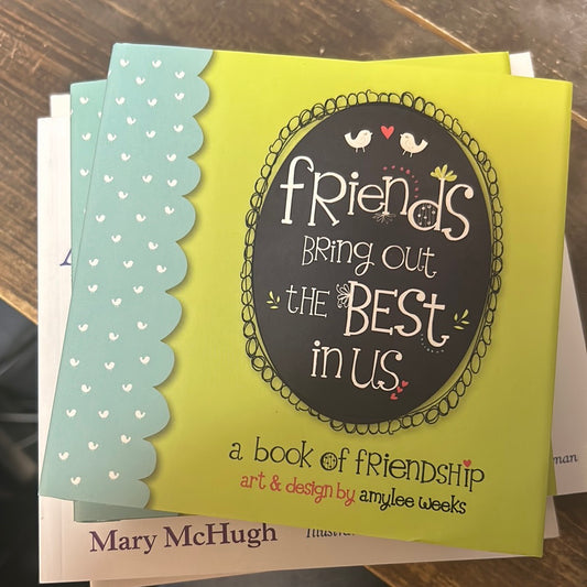 Friends Bring Out The Best in Us